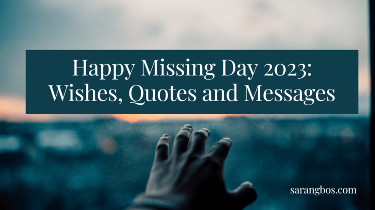 Happy Missing Day 2023: Wishes, Quotes and Messages