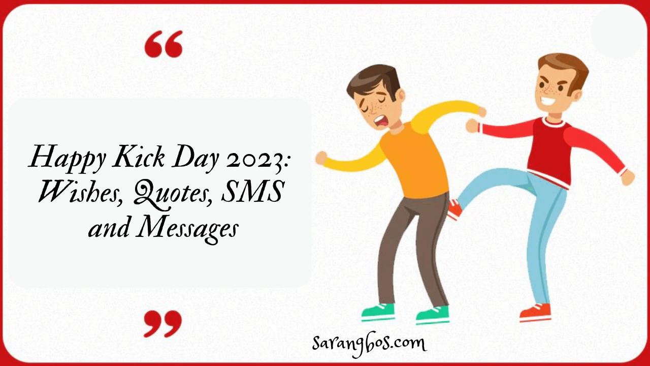 Happy Kick Day 2023: Wishes, Quotes, SMS and Messages